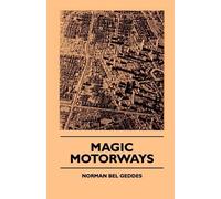 Norman Bel Geddes Magic Motorways (Tascabile)