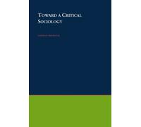 Norman Birnbaum Toward A Critical Sociology (Copertina rigida)