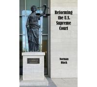 Norman Black Reforming the U.S. Supreme Court (Tascabile)