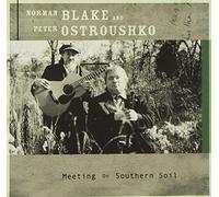 Norman Blake & Peter Ostrou - Meeting On Southern Soil by Norman Blake & Peter Ostrou (2002-03-26)