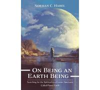 Norman C Habel On Being an Earth Being (Tascabile)