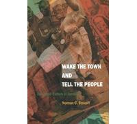 Norman C. Stolzoff Wake the Town and Tell the People (Tascabile)