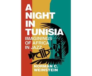 Norman C. Weinstein A Night in Tunisia (Tascabile) Limelight