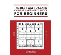 Norman Chan The Best Way to Learn Chinese Chess or Xiangqi for Begin (Tascabile)