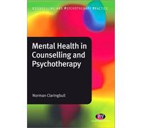 Norman Claringbull Mental Health in Counselling and Psychotherapy (Tascabile)