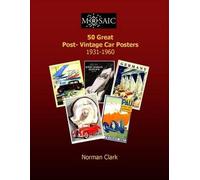 Norman Clark 50 Great Post-Vintage Car Posters 1931-1960 (Tascabile)