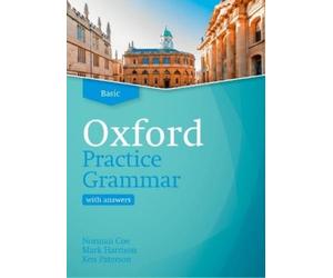Norman Coe Ken Paterson Mark Har Oxford Practice Grammar: Basic: wit (Tascabile)