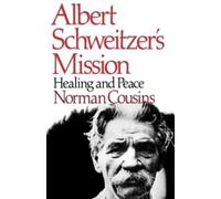 Norman Cousins Albert Schweitzer's Mission (Tascabile)