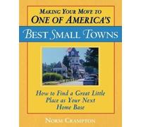 Norman Crampton Making Your Move to One of America's Best Small Town (Tascabile)