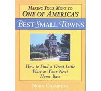 Norman Crampton Making Your Move to One of America's Best Small Town (Tascabile)