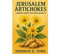 Norman D York Jerusalem Artichokes (Tascabile)