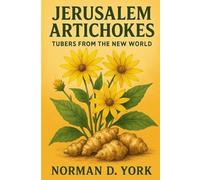 Norman D York Jerusalem Artichokes (Tascabile)