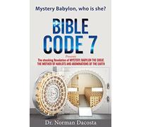 Norman Dacosta BIBLE CODE 7 presents The shocking Revelation of MYST (Tascabile)