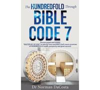 Norman Dacosta The Hundredfold Through Bible Code 7 (Tascabile)