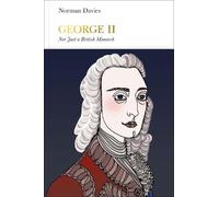 Norman Davies George II (Penguin Monarchs) (Copertina rigida) Penguin Monarchs