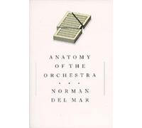 Norman Del Mar Anatomy of the Orchestra (Tascabile)