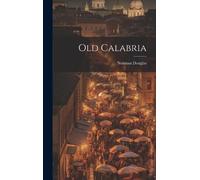 Norman Douglas Old Calabria (Copertina rigida)