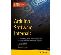Norman Dunbar Arduino Software Internals (Tascabile) Maker Innovations Series