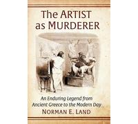 Norman E. Land The Artist as Murderer (Tascabile)