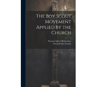Norman Egbert Richardson Ormo The Boy Scout Movement Applied (Copertina rigida)