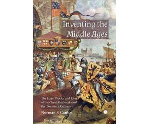 Norman F. Cantor Inventing the Middle Ages (Tascabile)