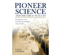 Pioneer Science and the Great Plagues: How Microbes, War, and Public Health Shaped Animal Health