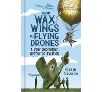Norman Ferguson Ferguson Norm From Wax Wings to Flying Dron (Copertina rigida)