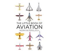 Norman Ferguson Ferguson Norman The Little Book of Aviation (Copertina rigida)