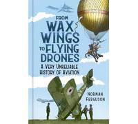 Norman Ferguson From Wax Wings to Flying Drones (Copertina rigida)