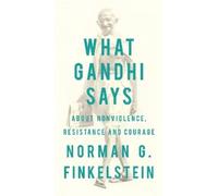 Norman Finkelstein What Gandhi Says (Tascabile)