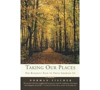 Norman Fischer Taking Our Places (Tascabile)