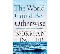 Norman Fischer World Could Be Otherwise (Tascabile)