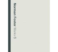 Norman Foster Works 6 [Lingua Inglese]