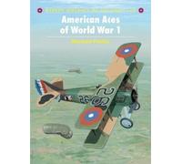Norman Franks American Aces of World War 1 (Tascabile) Aircraft of the Aces
