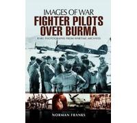 Norman Franks RAF Fighter Pilots Over Burma: Images of War (Tascabile)