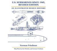 Norman Friedman Ph U.S. Submarines since 1945, Revised Editi (Copertina rigida)