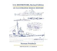 Norman Friedman PhD. U.S. Destroyers, Revised Edition (Copertina rigida)