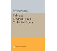 Norman Frohlich Joe A. Oppenhe Political Leadership and Collective G (Tascabile)