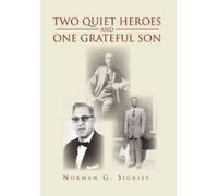 Norman G Sigrist Two Quiet Heroes and One Grateful Son (Copertina rigida)