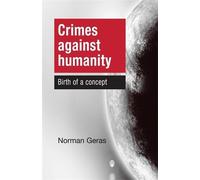 Norman Geras Crimes Against Humanity (Tascabile)