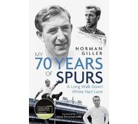 Norman Giller My Seventy Years of Spurs (Copertina rigida)