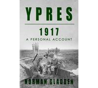 Norman Gladden Ypres, 1917 (Tascabile) Full Pack - A Private's War