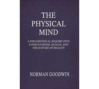 Norman Goodwin The Physical Mind (Tascabile)