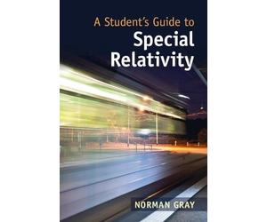 Norman Gray A Student's Guide to Special Relativity (Tascabile) Student's Guides