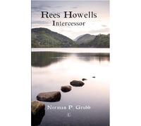 Norman Grubb Rees Howells: Intercessor (Tascabile)