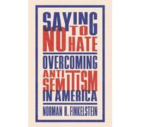 Norman H. Finkelstein Saying No to Hate (Tascabile)