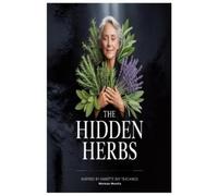 Norman Huerta The Hidden Herbs Inspired by Annette Ray Teachings (Tascabile)