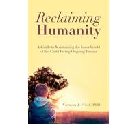 Norman J. Fried Reclaiming Humanity (Copertina rigida)