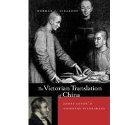 Norman J. Girardot The Victorian Translation of China (Copertina rigida)