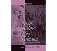 Norman J.W. Goda Jewish Histories of the Holocaust (Tascabile)